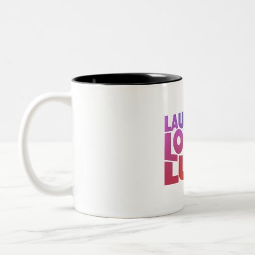 Laugter looots luxe Two_Tone coffee mug