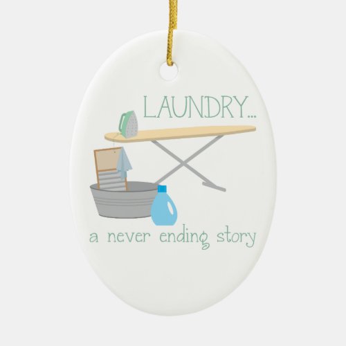 Laundry A Never Ending Story Ceramic Ornament