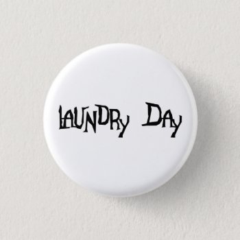 Laundry Day Button by VoXeeD at Zazzle