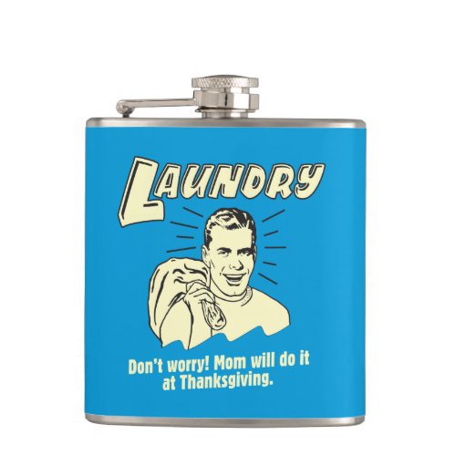 Laundry Dont Worry Mom Thanksgiving Flask