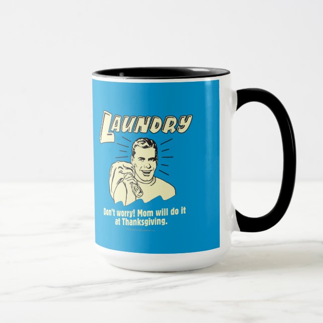 Laundry: Don't Worry Mom Thanksgiving Mug (Right)