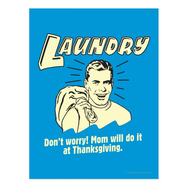 Laundry: Don't Worry Mom Thanksgiving Postcard