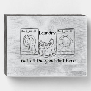 Laundry get All the dirt here Wooden Box Sign
