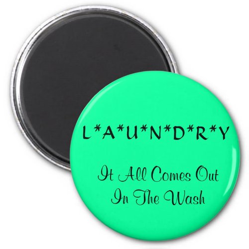 Laundry Magnet _ It All Comes Out In the Wash