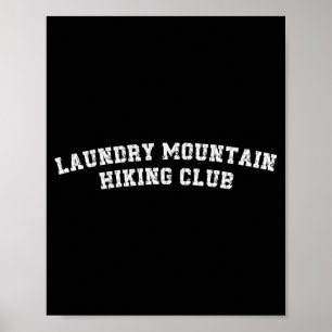 Laundry mountain hiking club funny cleaing humor  poster