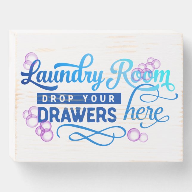 "Laundry Room, Drop Your Drawers Here" Amusing Wooden Box Sign (Front Horizontal)