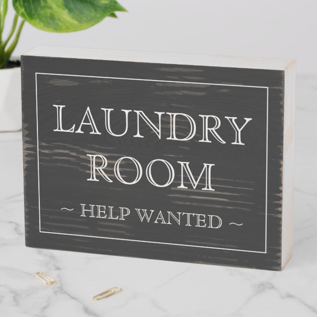 Laundry Room Help Wanted custom text sign (In Situ Horizontal)