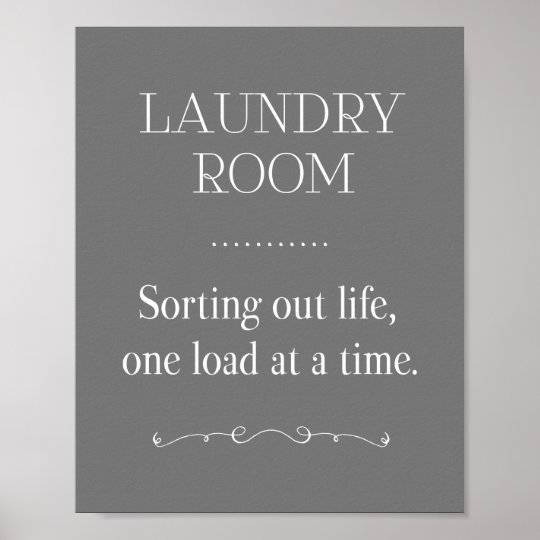 Laundry Room Sorting Life One Load At A Time Gray Poster | Zazzle.com