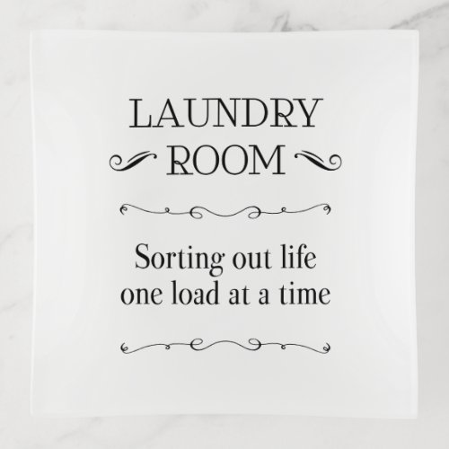 Laundry Room Sorting Life One Load At A Time Trinket Tray