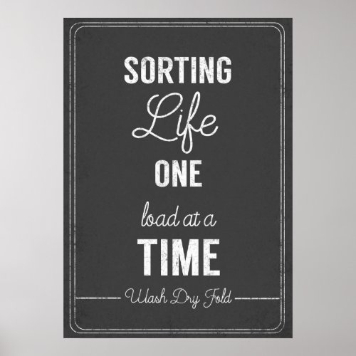 Laundry Rule Quote Sorting life one load at a time Poster
