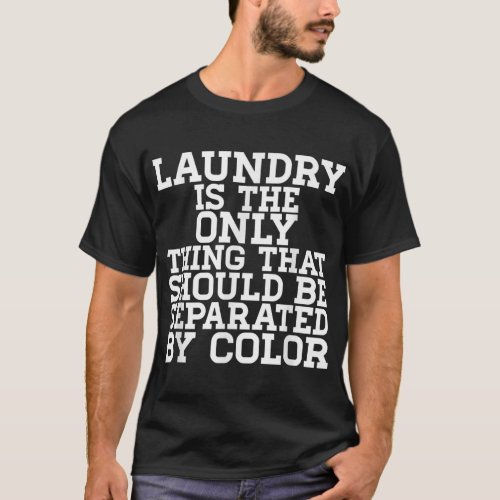 Laundry Separated _ Black Power Black History Mont T_Shirt