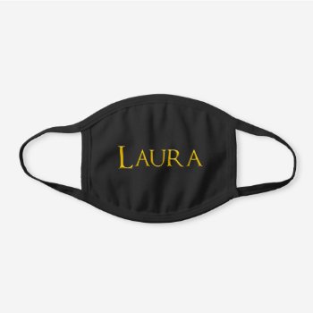 Laura Woman's Name Black Cotton Face Mask by DigitalSolutions2u at Zazzle