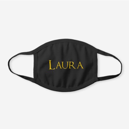 Laura Woman's Name Black Cotton Face Mask