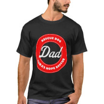Laura's Hope Rescue - Rescue Dog Dad T-shirt