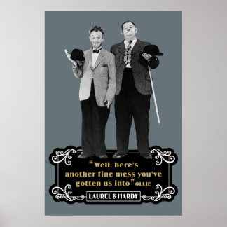 Laurel Hardy Well Heres Another Fine Mess Youv Poster