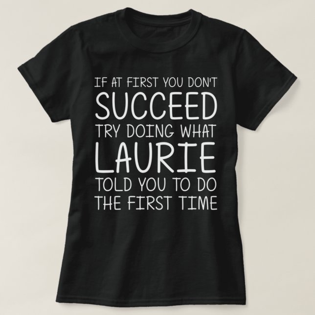 LAURIE Gift Name Personalized Birthday Funny Chris T-Shirt (Design Front)