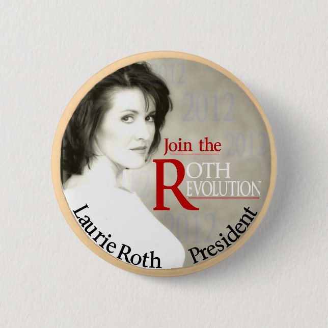 Laurie Roth for President 2012 Button (Front)