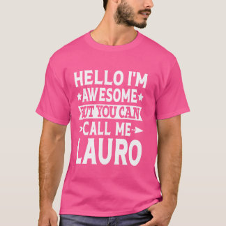 Lauro Funny First Name Hello I'm Awesome Call Me L T-Shirt