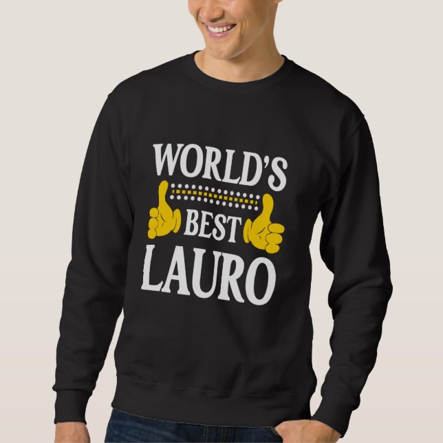 Lauro Personal Name Funny First Name World's Best  Sweatshirt (Front)