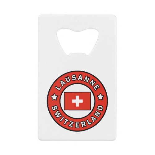 Lausanne Switzerland Credit Card Bottle Opener