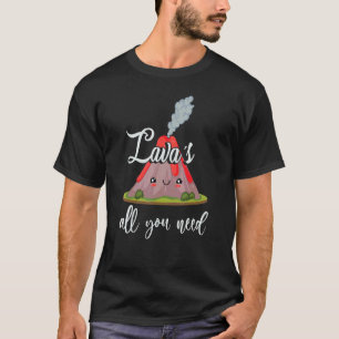 Lava is all you need geologist rock and rock hunt T-Shirt