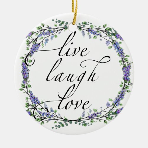 Lavender and Eucalyptus Live Laugh Love Ceramic Ornament