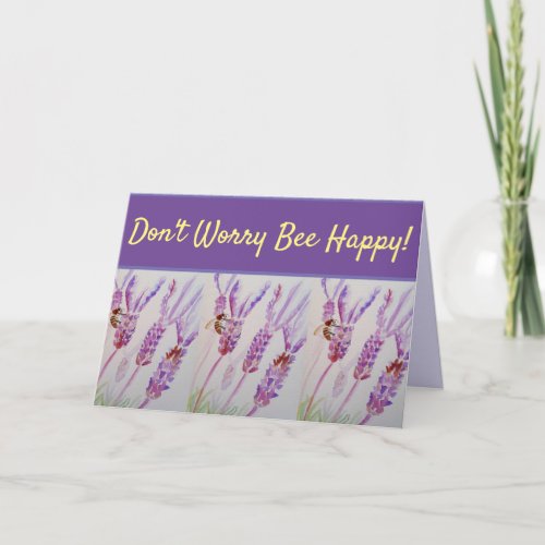 Lavender Flower Dont Worry Bee Happy Card