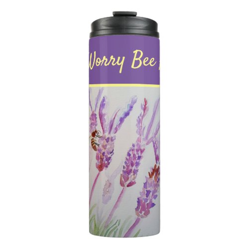 Lavender Flower Dont Worry Bee Happy Purple Thermal Tumbler