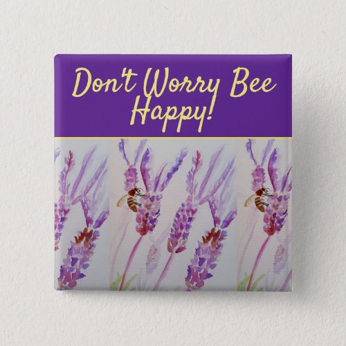Lavender Purple Floral Art Dont Worry Bee Happy Button