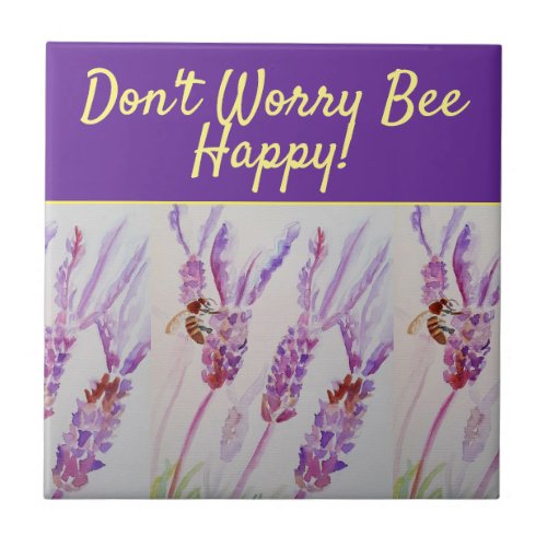 Lavender Purple Floral Art Dont Worry Bee Happy Ceramic Tile