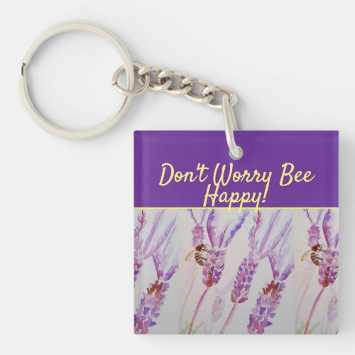Lavender Purple Floral Art Dont Worry Bee Happy Keychain
