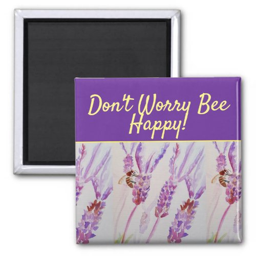 Lavender Purple Floral Art Dont Worry Bee Happy Magnet