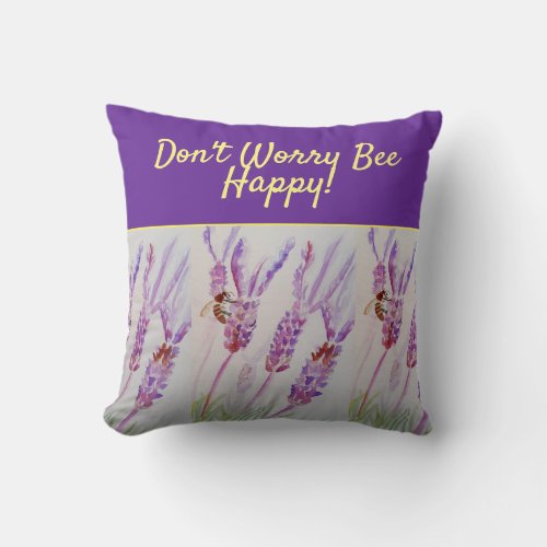 Lavender Purple Floral Art Dont Worry Bee Happy Throw Pillow