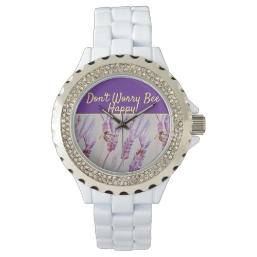 Lavender Purple Floral Art Dont Worry Bee Happy  Watch
