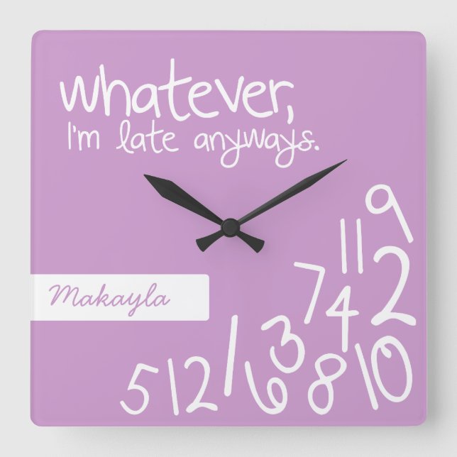 Lavender - whatever, I'm late anyways Square Wall Clock (Front)