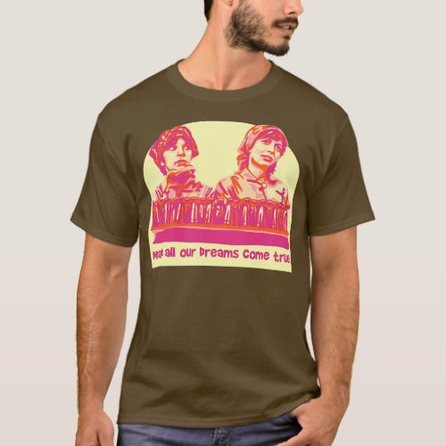 Laverne and Shirley Dreams Come True T_Shirt