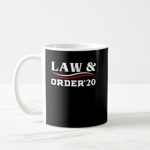 Law and Order 2020 _ Trump Reelection Campaign Coffee Mug