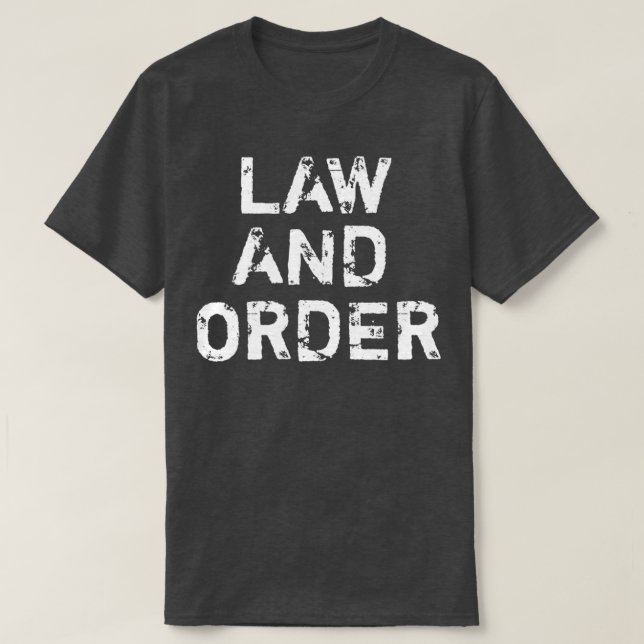 Law and order T-Shirt (Design Front)
