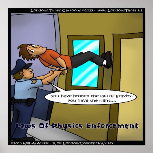 Law Enforcemen Of Physics Funny Poster