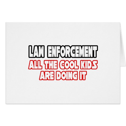 Law Enforcement...Cool Kids Cards (Front Horizontal)