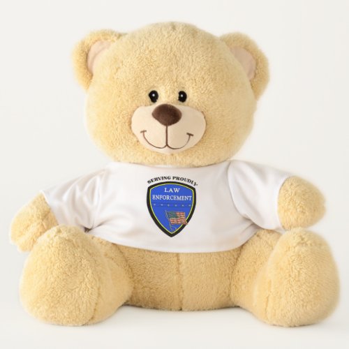 Law Enforcement Serving Proudly Teddy Bear