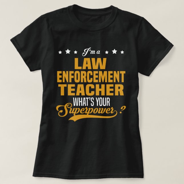 Law Enforcement Teacher T-Shirt (Design Front)