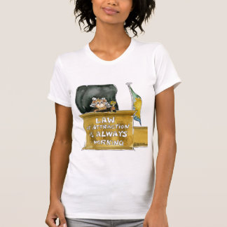 Law Of Attraction Always Working T Shirt