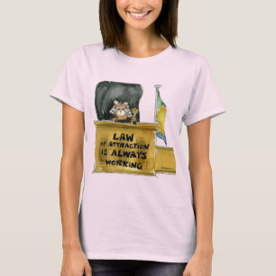 Law of Attraction Cartoon Judge T Shirt