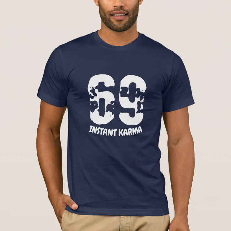 Law of karma Quotes Number 69 Funny Number T-Shirt | Zazzle