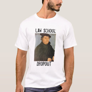 Law School Dropout T-Shirt