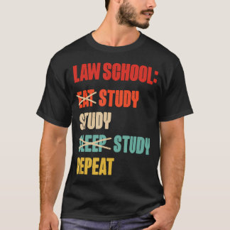 Law School Eat Sleep Study Repeat Law Student T-Shirt