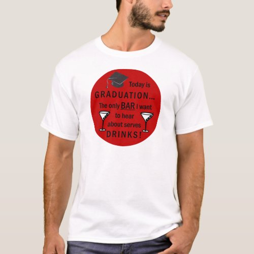 Law School Graduation _ Bar for Drinks Only FUNNY T_Shirt