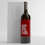 Law school graduation funny custom red wine label<br><div class="desc">Want to know what this wine pairs well with? A law degree! Celebrate a law school graduation with this fun wine label. Anything goes on this hilarious customizable wine label! Great for a friend gift, your classmates and more. The funny wording is up to you or you can leave it...</div>