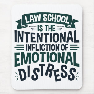 Law School Is the Intentional Infliction Distress Mouse Pad